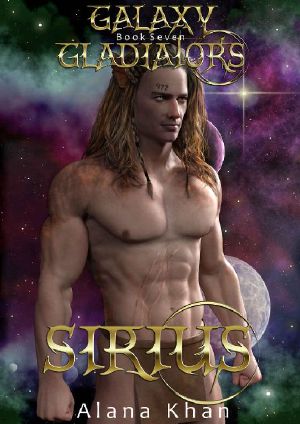 [Galaxy Gladiators 07] • Sirius · Book Seven in the Galaxy Gladiators Alien Abduction Romance Series